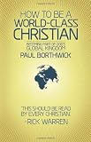 How To Be A World-Class Christian (Revised Edition): Becoming Part of Gods Global Kingdom