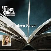 The Modern Scholar: The Modern Novel | [Professor Katherine Elkins]