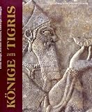 K&ouml;nige am Tigris - Elena Mango, Joachim Marzahn, Christoph Uehlinger
