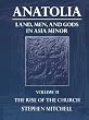 Anatolia: Volume II: The Rise of the Church: Land, Men and Gods in Asia Minor: The Rise of the Church Vol 2 (Clarendon Paperbacks)