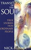 Transitions of the Soul: True Stories from Ordinary People