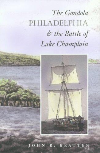 The Gondola Philadelphia and the Battle of Lake Champlain (S. N. Arch)
