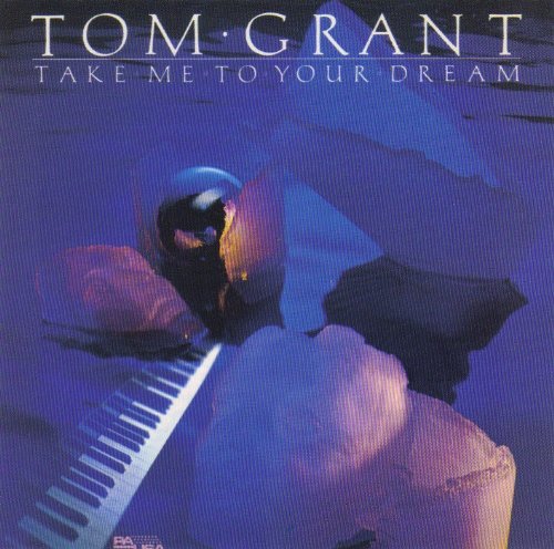 Tom Grant - Take Me To Your Dream - Zortam Music