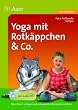 Yoga mit Rotk�ppchen und Co: M�rchen in ruhiger und entspannter Atmosph�re lehren