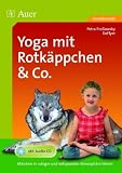 Produkt-Bild: Yoga mit Rotk&auml;ppchen und Co: M&auml;rchen in ruhiger und entspannter Atmosph&auml;re lehren