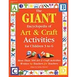 GIANT Encyclopedia of Arts and Craft Activities: Over 500 Art and Craft Activities Created by Teachers for Teachers
