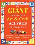 The Giant Encyclopedia of Art and Craft Activities for Children 3-6