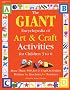 The Giant Encyclopedia of Art and Craft Activities for Children 3-6