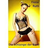 Die Schlampe der Bandvon "Fiona Ruth"