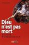Dieu n'est pas mort : La science n'explique pas tout