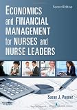 Economics and Financial Management for Nurses and Nurse Leaders: Second Edition