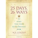 25 Days, 26 Ways to Make This Your Best Christmas Ever