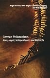 German Philosophers: Kant, Hegel, Schopenhauer, Nietzsche