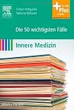 Bild zu: Die 50 wichtigsten F&auml;lle Innere Medizin: mit Zugang zum Elsevier-Portal
