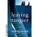 Leaving Tangier: A Novel