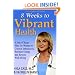 Eight Weeks to Vibrant Health: A Take Charge Plan for Women to Correct Imbalances, Reclaim Energy and Restore Well-Being