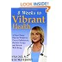 Eight Weeks to Vibrant Health: A Take Charge Plan for Women to Correct Imbalances, Reclaim Energy and Restore Well-Being