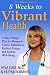 Books : Eight Weeks to Vibrant Health: A Take Charge Plan for Women to Correct Imbalances, Reclaim Energy and Restore Well-Being