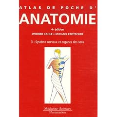 Atlas de poche d'anatomie : Tome 3, Syst�me nerveux et organes des sens