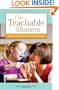The Teachable Moment: Seizing the Instants When Children Learn (Kaplan Voices Teachers)