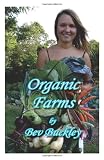 Organic Farms: How and why farmers are making the change to organics and the benefits of doing so.