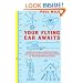 Your Flying Car Awaits: Robot Butlers, Lunar Vacations, and Other Dead-Wrong Predictions of the Twentieth Century