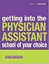 Getting Into the Physician Assistant School of Your Choice
