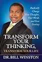 Transforming Your Thinking, Tranforming Your Life: Radically Change Your Thoughts, Your World, Your Destiny