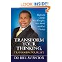 Transforming Your Thinking, Tranforming Your Life: Radically Change Your Thoughts, Your World, Your Destiny
