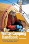 The Winter Camping Handbook: Wilderness Travel & Adventure in the Cold-Weather Months, Updated Edition