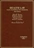 Health Law, Cases, Materials and Problems (American Casebook Series)