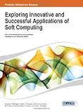 Exploring innovative and successful applications of soft computing