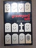 The graveyard wit : the humour of the tombstone