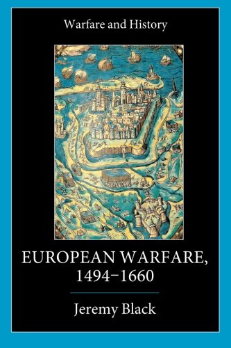 European Warfare, 1494-1660 (Warfare and History)