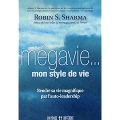 La m�gavie... mon style de vie : Rendre sa vie magnifique par l'auto-leadership