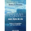 La m�gavie... mon style de vie : Rendre sa vie magnifique par l'auto-leadership