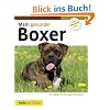 Mein gesunder Boxer: Der Ratgeber f�r ein langes Hundeleben