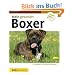 Mein gesunder Boxer: Der Ratgeber f�r ein langes Hundeleben