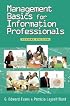 Management Basics for Information Professionals, Second Edition
