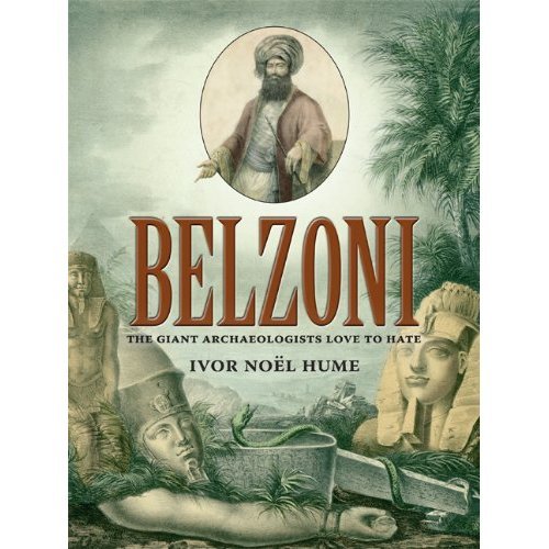 belzoni the giant archaeologists love to hate