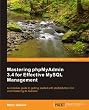 Mastering PhPMyAdmin 3.4 for Effective MySQL Management
