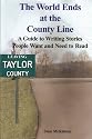 The World Ends at the County Line: A Guide to Writing Stories People Want and Need to Read