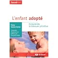 L'enfant adopt� : Comprendre la blessure primitive