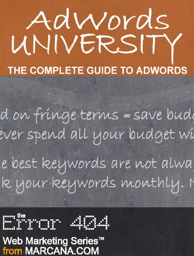 AdWords University: The Complete Guide to AdWords 