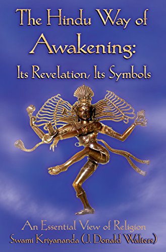 The Hindu Way of Awakening: Its Revelation, Its Symbols: An Essential View of Religion