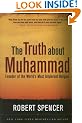 The Truth about Muhammad: Founder of the World's Most Intolerant Religion