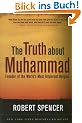 The Truth about Muhammad: Founder of the World's Most Intolerant Religion