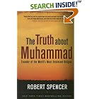 The Truth About Muhammad: Founder of the World's Most Intolerant Religion by  Robert Spencer