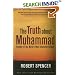 The Truth About Muhammad: Founder of the World's Most Intolerant Religion