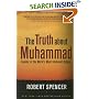 The Truth About Muhammad: Founder of the World's Most Intolerant Religion